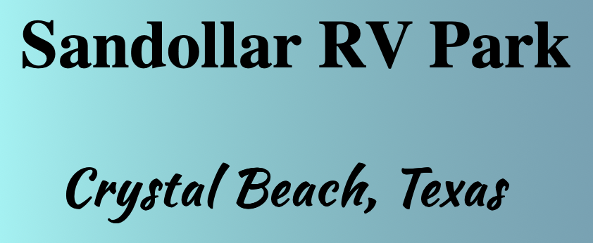 Sandollar RV Park Crystal Beach Texas